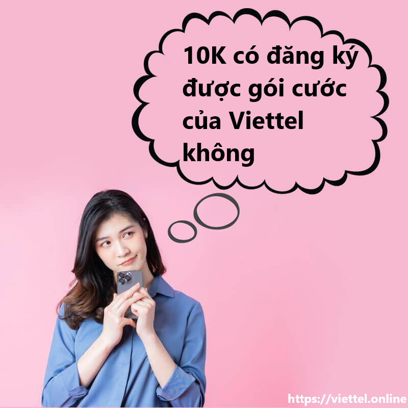 Tổng hợp các gói cước 10k Viettel 1 ngày mới nhất năm 2023